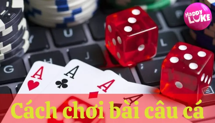 Cách chơi bài câu cá về quyền đi trước