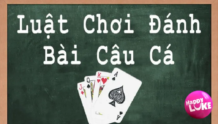 Luật chơi bạn cần biết khi chơi bài câu cá 