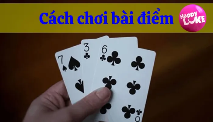 Hướng dẫn chi tiết nhất về cách chơi bài điểm